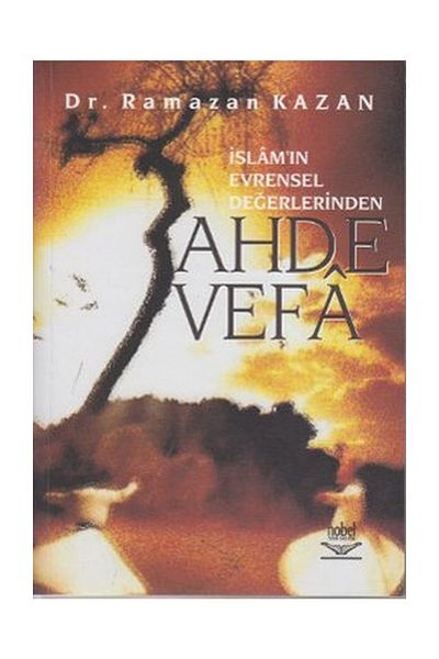 Nobel Akademik Yayıncılık Ahde Vefa (One of the Universal Values of Islam) - Ramazan Kazan