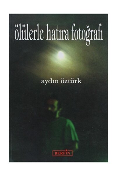 Berfin Yayınları صورة تذكارية مع الموتى - أيدين أوزتورك