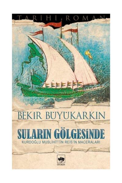 Ötüken Neşriyat Suların Gölgesinde / Bekir Büyükarkın