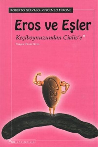 Sel Yayıncılık Eros Ve Eşler Keçiboynuzundan Cialis’e