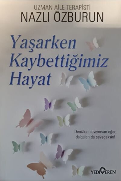 Yediveren Yayınları Yaşarken Kaybettiğimiz Hayat