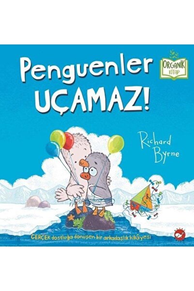Beyaz Balina Yayınları Penguenler Uçamaz! Organik Kitap