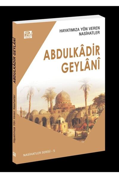 Karınca & Polen Yayınları Hayatımıza Yön Veren Nasihatler / Abdulkâdir Geylânî