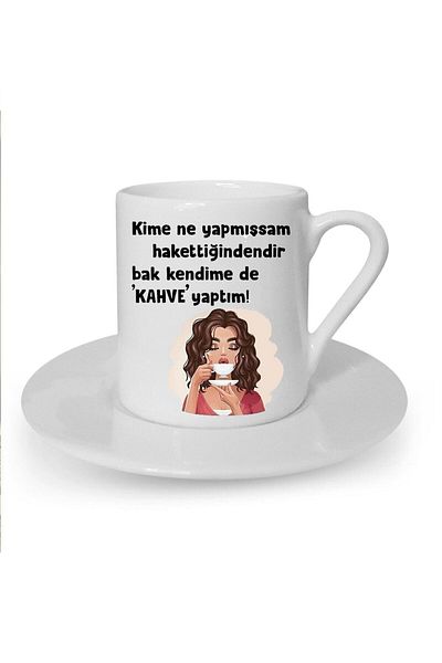 HobiShop Whatever I Have Done To Whom Is Because They Deserve It Printed White Turkish Coffee Cup