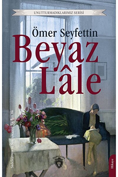 Dorlion Yayınları Beyaz Lale / Ömer Seyfettin / Dorlion Yayınevi / 9786253680817