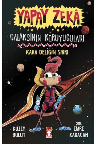Timaş Çocuk Kara Deliğin Sırrı - Galaksinin Koruyucuları - Yapay Zeka