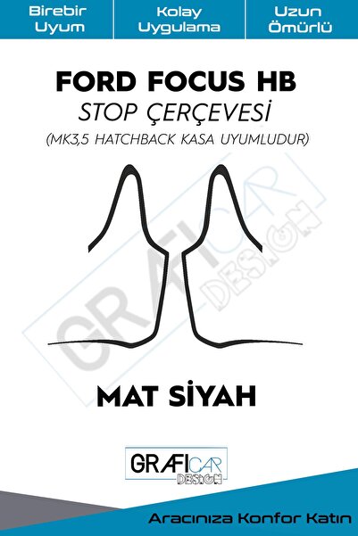 GRAFİCAR Ford Focus MK3,5 / 2014 Sonrası Hatchback Stop Çerçevesi Sticker- MA...