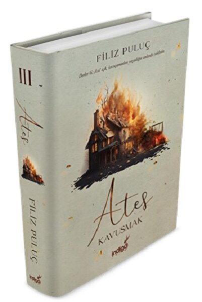 İndigo Kitap Ateş 3 - Kavuşmak (Ciltli) Filiz Puluç