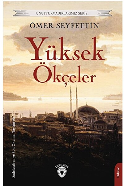 Dorlion Yayınları Yüksek Ökçeler / Ömer Seyfettin / Dorlion Yayınevi / 978625...