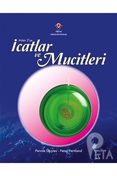 Tübitak Yayınları A'dan Z'ye Icatlar Ve Mucitleri - Pennie Stoyles,peter Pent...
