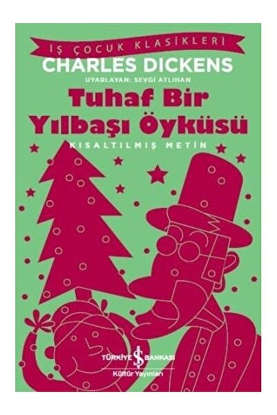 TÜRKİYE İŞ BANKASI KÜLTÜR YAYINLARI Tuhaf Bir Yılbaşı ÖyküsüKısaltılmış Metin...