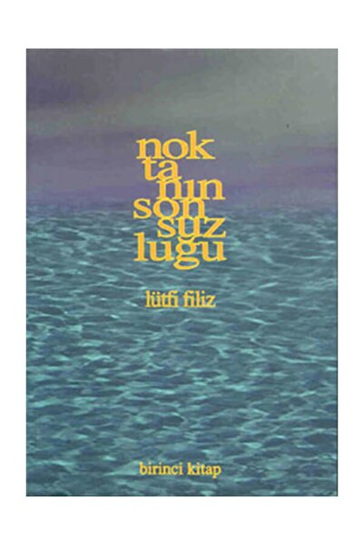 Genel Markalar Noktanın Sonsuzluğu Birinci Kitap Lütfi Filiz - Lütfi Filiz