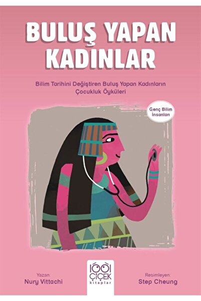 1001 Çiçek Kitaplar Buluş Yapan Kadınlar - Genç Bilim İnsanları / Nury Vittac...