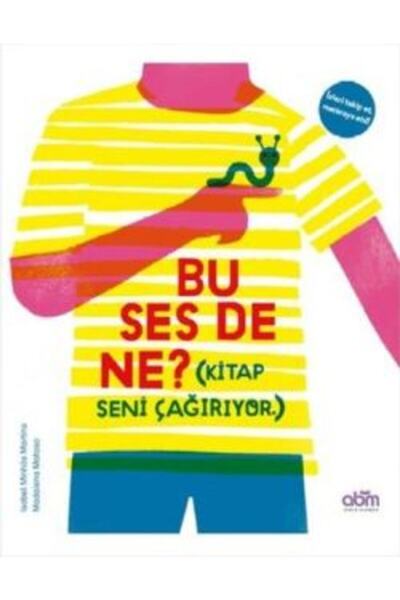 Abm Yayınevi Bu Ses de Ne? kitabı - İsabel Minhos Martins - Abm Yayınevi
