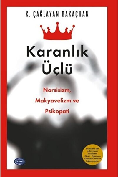 Devinim Kitap Karanlık Üçlü: Narsisizm, Makyavelizm ve Psikopati