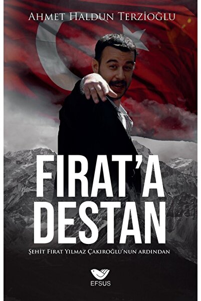 Genel Markalar Fırat'a Destan / Ahmet Haldun Terzioğlu / Efsus Yayınları / 97...