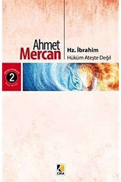 Çıra Yayınları Hz Ibrahim & Hüküm Ateşte Değil - Ahmet Mercan