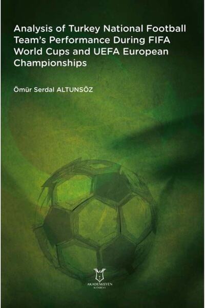 Akademisyen Kitabevi Analysis of Turkey National Football Team’s Performance ...