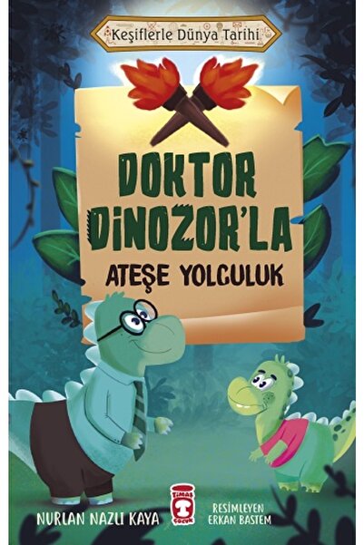 Timaş Çocuk Doktor Dinozor'la Ateşe Yolculuk kitabı - Nurlan Nazlı Kaya - Tim...