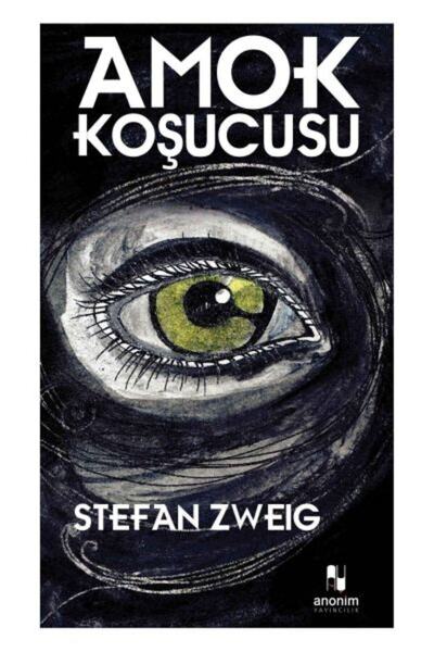 Anonim Yayıncılık Amok Koşucusu kitabı - Stefan Zweig - Anonim Yayıncılık