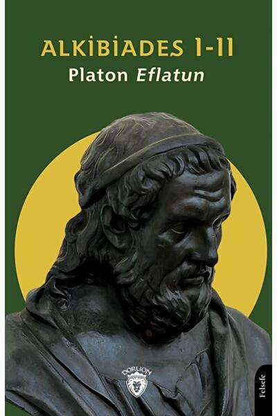 Dorlion Yayınları Alkibiades I-II / Platon (Eflatun) / Dorlion Yayınevi / 9786253681937