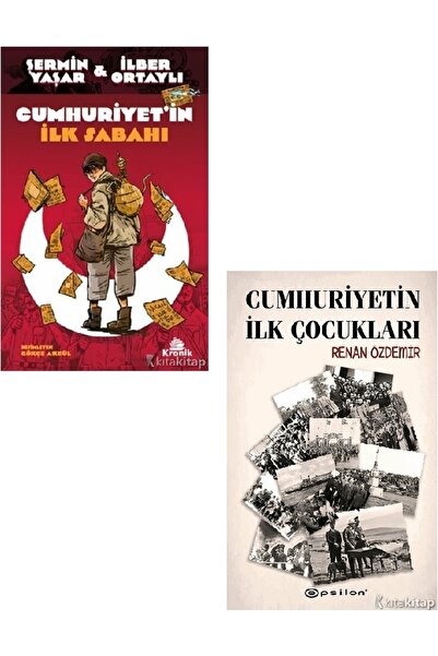 Kronik Kitap Cumhuriyet’in İlk Sabahı - Cumhuriyetin İlk Çocukları - Renan Öz...