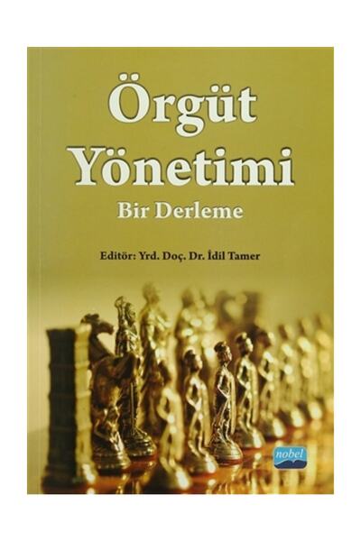 Nobel Akademik Yayıncılık Örgüt Yönetimi: Bir Derleme - İdil Tamer