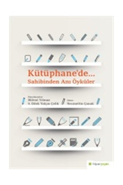 Hiperlink Yayınları Kütüphane’de - Bülent Yılmaz,S. Dilek Yalçın Çelik