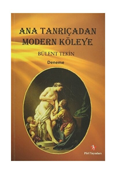 Peri Yayınları Ana Tanrıçadan Modern Köleye