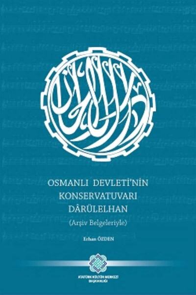 Atatürk Kültür Merkezi Yayınları Osmanlı Devleti'nin Konservatuvarı Darülelha...