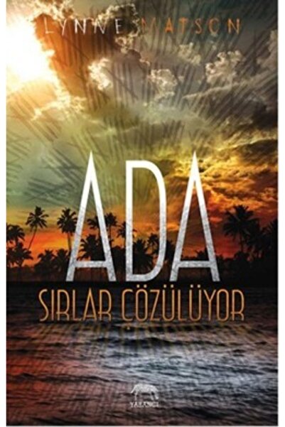 Yabancı Yayınevi Ada Serisi 2 - Sırlar Çözülüyor (ciltli) / Lynne Matson /
