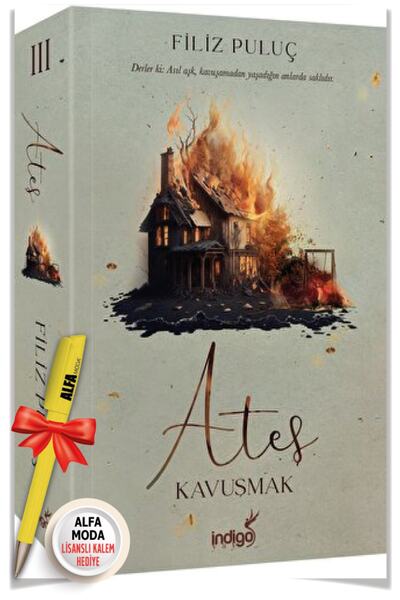 İndigo Kitap Ateş 3 - Kavuşmak (Filiz Puluç) + Moda Lisanslı Kalem Hediye - İ...