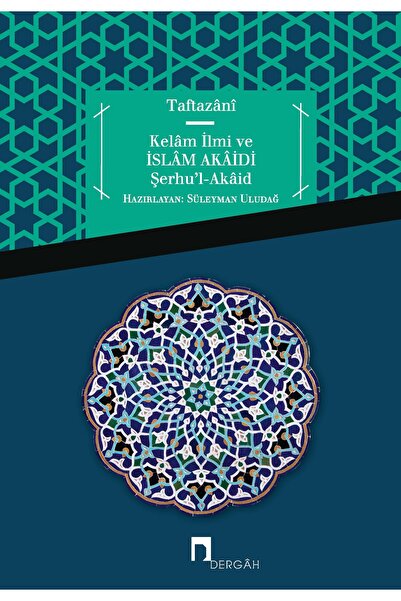 Dergah Yayınları Kelam İlmi ve İslam Akaidi Şerhu'l-Akaid ( 20 )