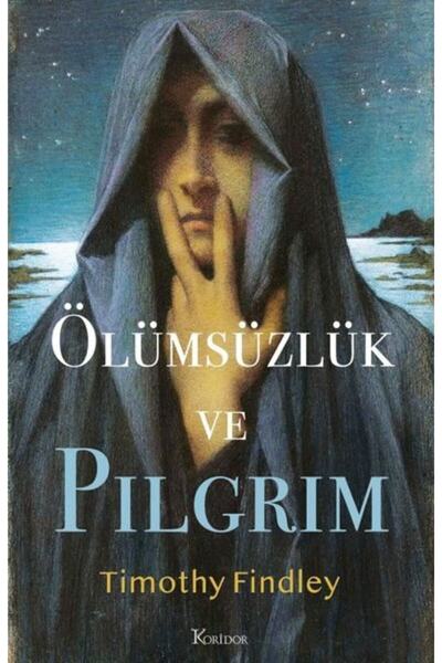 Koridor Yayıncılık Ölümsüzlük ve Pilgrim kitabı - Timothy Findley - Koridor Y...