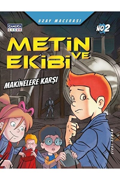Çamlıca Çocuk Yayınları Metin ve Ekibi Makinelerin Savaşı - Uzay Macerası No:...