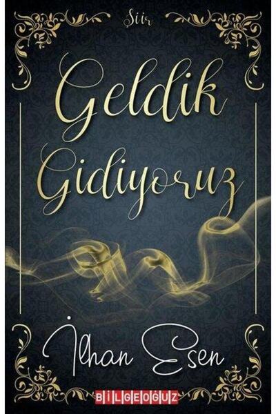 Bilgeoğuz Yayınları Geldik Gidiyoruz