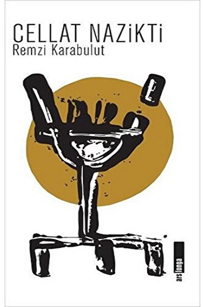 Alakarga Sanat Yayınları Cellat Nazikti