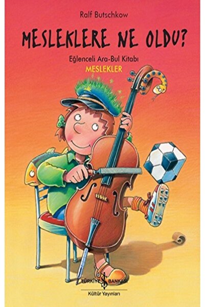 TÜRKİYE İŞ BANKASI KÜLTÜR YAYINLARI Mesleklere Ne Oldu ?