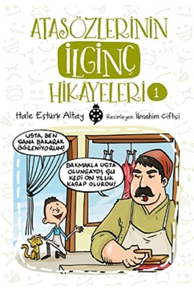 Uğurböceği Yayınları قصص مثيرة للاهتمام من الأمثال - 1 / هيل إشتورك ألتاي /