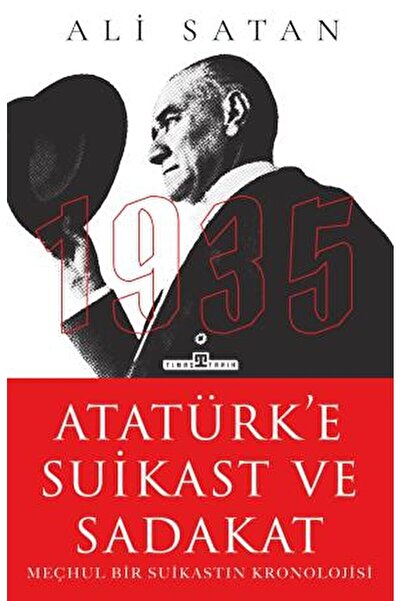 Timaş Yayınları Atatürk’e Suikast Ve Sadakat