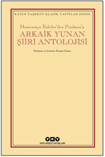 Yapı Kredi Yayınları Homerosçu İlahiler’den Pindaros’a Arkaik Yunan Şiiri Ant...