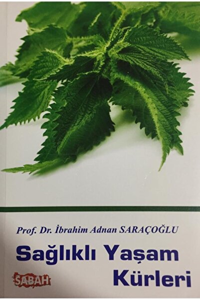 Kişisel Yayınlar Sağlıklı Yaşam Kürleri Prof. Dr. İbrahim Adnan Saraçoğlu