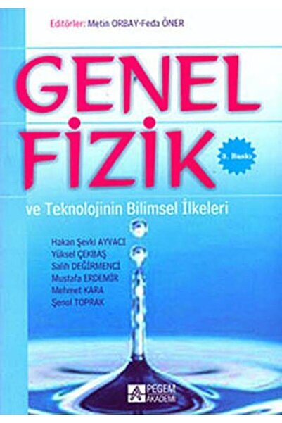 Pegem Akademi Yayıncılık Genel Fizik ve Teknolojinin Bilimsel İlkeleri