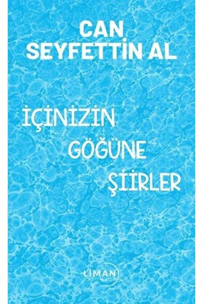 Liman Yayınevi Içinizin Göğüne Şiirler / Can Seyfettin Al / / 9786256419698