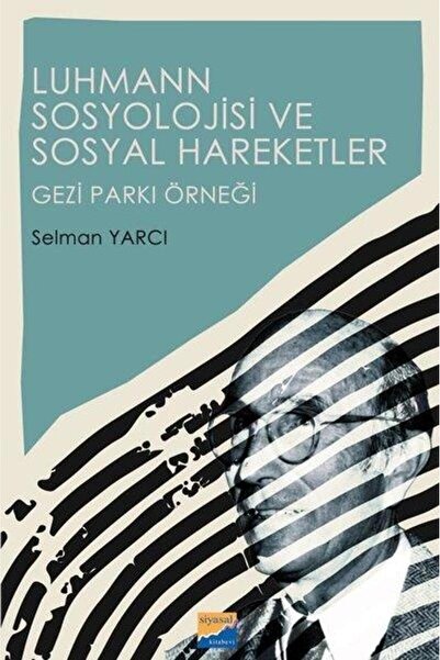 Siyasal Kitabevi Luhmann Sosyolojisi ve Sosyal Hareketler kitabı - Selman Yar...
