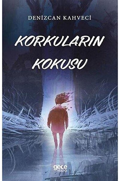 Gece Kitaplığı Korkuların Kokusu, Denizcan Kahveci, , Korkuların Kokusu Kitab...