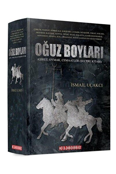 Bilgeoğuz Yayınları Oğuz Boyları: Aşiret Oymak Cemaatler Şecere Kitabı