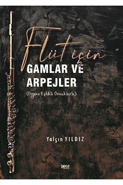 Gece Kitaplığı Flüt için Gamlar ve Arpejler - Piyano Eşlikli Örneklerle