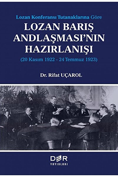 Der Yayınları Lozan Barış Andlaşması'nın Hazırlanışı / Rifat Uçarol / Der Yay...