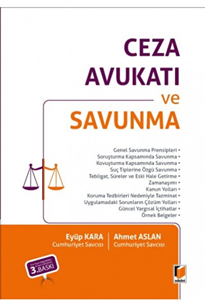 Adalet Yayınevi Ceza Avukatı Ve Savunma 3.Baskı Haziran 2023 - Eyüp Kara - Ah...